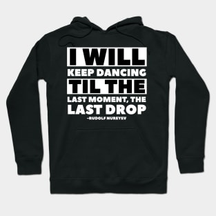 Rudolf Nureyev Dancer Defector Quote Hoodie